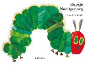 Rupsje Nooitgenoeg - Eric Carle