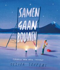 Samen gaan bouwen - Oliver Jeffers