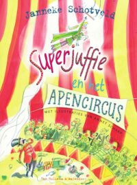 Superjuffie en het apencircus - Janneke Schotveld, Annet Schaap