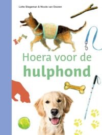 Hoera voor de hulphond - Lotte Stegeman, Nicole van Dooren