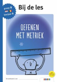 Oefenen met metriek groep 8 – leerjaar 6 - 