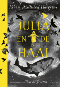 Julia en de haai - Kiran Millwood Hargrave, Tom de Freston