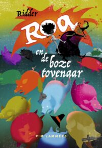 Ridder Roa – Ridder Roa en de boze tovenaar - Pim Lammers, Natascha Stenvert