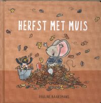 Herfst met Muis - Pauline Baartmans