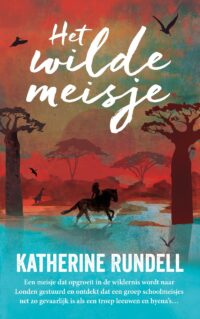 Het wilde meisje - Katherine Rundell