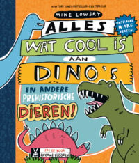 Alles wat cool is aan dino’s - Mike Lowery