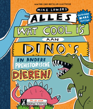 Alles wat cool is aan dino's (7+) - Mike Lowery