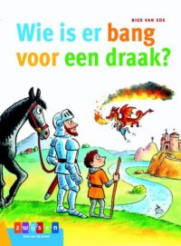 Leesserie Estafette – Wie is er bang voor een draak? - Bies van Ede, Hugo van Look