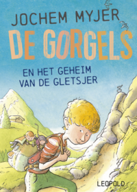 De Gorgels en het geheim van de gletsjer - Jochem Myjer, Rick de Haas