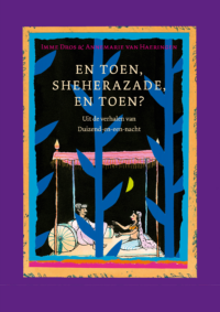 En toen, Sheherazade, en toen? - Imme Dros, Annemarie van Haeringen