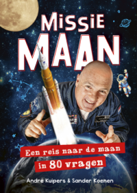 André Kuipers – Missie Maan - André Kuipers, Sander Koenen