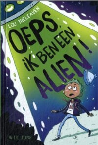 Oeps, ik ben alien! - Lou Treleaven, James Lancett, Maverick Arts Publishing