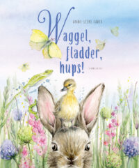 Waggel, fladder, hups! - Anne-Lieke Faber