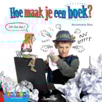 Hoe maak je een boek? - Annemarie Bon, Marja Meijer