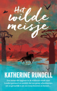 Het wilde meisje - Katherine Rundell