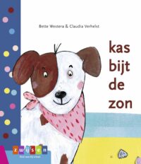 Leren lezen AVI start - kas bijt de zon - Bette Westera, Claudia Verhelst