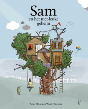 Sam en het niet-leuke geheim - Pieter Melsen & Wouter Vaessen