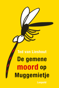 De gemene moord op Muggemietje - Ted van Lieshout