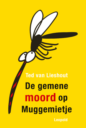 De gemene moord op Muggemietje - Ted van Lieshout