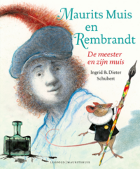 Maurits Muis en Rembrandt - Dieter Schubert, Ingrid Schubert