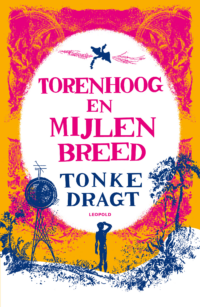 Torenhoog en mijlen breed - Tonke Dragt