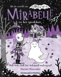 Mirabelle 8 – Mirabelle en het spookhuis - Harriet Muncaster