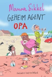 Geheim agent opa - Manon Sikkel, Katrien Holland