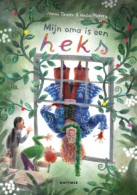 Mijn oma is een heks 1 – Mijn oma is een heks - Naomi Tieman, Nadia Meezen