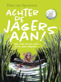 Duik in de tijd van – Achter de jagers aan! - Elisa van Spronsen, Hélène Jorna