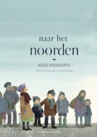 Naar het noorden - Koos Meinderts, Annette Fienieg