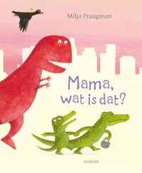 Mama, wat is dat? - Milja Praagman