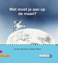 Wat moet je aan op de maan? - Jan Paul Schutten, Marije Tolman