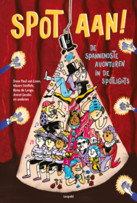 Spot aan! – De spannendste avonturen in groep 5, 6, 7, 8 - Diverse auteurs, Micky Dirkzwager