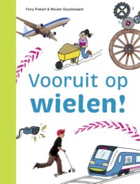 ik lees informatief – Vooruit op wielen! - Ferry Piekart, Wouter Goudswaard