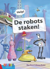 Leesserie Estafette – Help! De robots staken! - Rian Visser, Heleen Brulot
