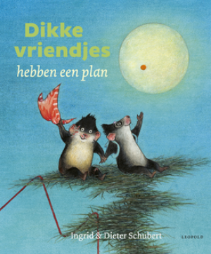 Dikke vriendjes hebben een plan - Dieter Schubert & Ingrid Schubert