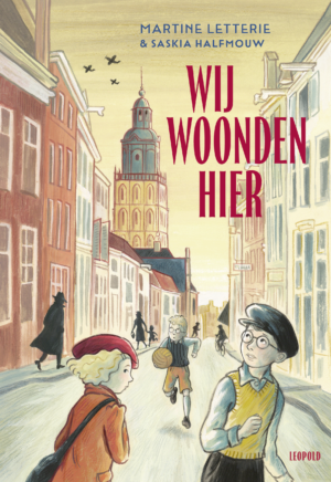 Wij woonden hier (9-12 jaar) - Martine Letterie & Saskia Halfmouw