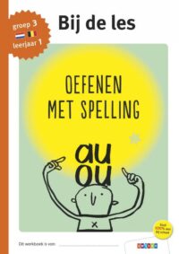 Oefenen met spelling groep 3 – leerjaar 1 -