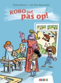 ROBO-juf, pas op! - Selma Noort, Jan Dirk Barreveld