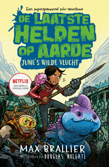De laatste helden op aarde 6 - De laatste helden op aarde: June’s wilde vlucht