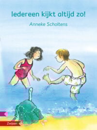 Iedereen kijkt altijd zo! - Anneke Scholtens, Els van Egeraat