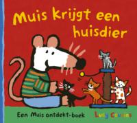 Muis krijgt een huisdier - Lucy Cousins