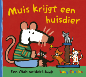 Muis krijgt een huisdier (3 – 5 jaar) - Lucy Cousins