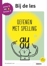 Oefenen met spelling groep 4 – leerjaar 2 - Mieke Posthumus