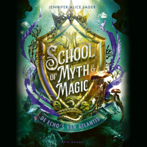 School of Myth & Magic 2 - De echo's van Atlantis (13+)  - Jennifer Alice Jager & Isabelle Hirtz