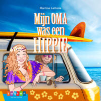 Mijn oma was een hippie - Martine Letterie, Juliette de Wit