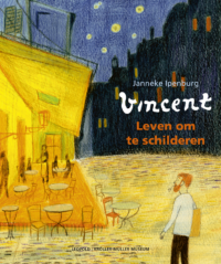 Kunstprentenboeken – Vincent, Leven om te schilderen - Janneke Ipenburg