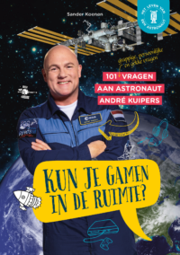 Kun je gamen in de ruimte? - André Kuipers, Sander Koenen