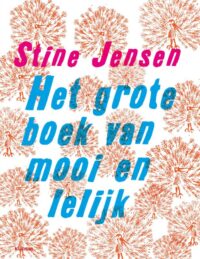 Het grote boek van mooi en lelijk - Stine Jensen, Marlies Visser