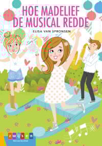 Hoe Madelief de musical redde - Elisa van Spronsen, Sam Loman